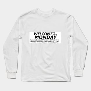 Welcome To Your Monday 2 Long Sleeve T-Shirt